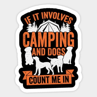 If It Involves Camping And Dogs Count Me In Sticker